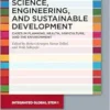 Science, Engineering, and Sustainable Development: Cases in Planning, Health, Agriculture, and the Environment (Integrated Global STEM, 1) (EPUB)