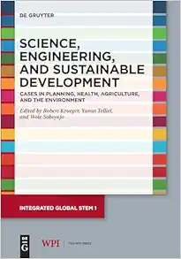 Science, Engineering, and Sustainable Development: Cases in Planning, Health, Agriculture, and the Environment (Integrated Global STEM, 1) (EPUB)
