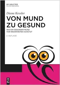 Von Mund zu Gesund: Wie ein gesunder Mund vor Krankheiten schützt (De Gruyter Populärwissenschaftliche Reihe), 2nd Edition (German) (PDF)