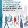 Mathematische Epidemiologie: 25 Modelle zur Vorhersage von Pandemien (De Gruyter Studium) (German Edition) (PDF)