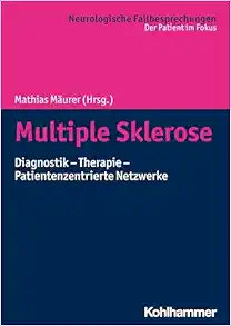 Multiple Sklerose: Diagnostik – Therapie – Patientenzentrierte Netzwerke (Neurologische Fallbesprechungen) (German Edition) (PDF)