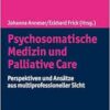 Psychosomatische Medizin Und Palliative Care: Perspektiven Und Ansatze Aus Multiprofessioneller Sicht (Munchner Reihe Palliative Care) (German Edition) (PDF)