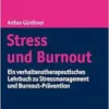 Stress Und Burnout: Ein Verhaltenstherapeutisches Lehrbuch Zu Stressmanagement Und Burnout-Pravention (German Edition) (PDF)