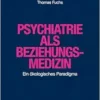 Psychiatrie Als Beziehungsmedizin: Ein Okologisches Paradigma (German Edition) (PDF)