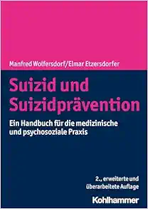Suizid und Suizidprävention: Ein Handbuch für die medizinische und psychosoziale Praxis, 2nd Edition (PDF)