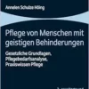 Pflege Von Menschen Mit Geistigen Behinderungen: Gesetzliche Grundlagen, Pflegebedarfsanalyse, Praxiswissen Pflege, 3rd Edition (PDF)