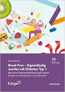 Break Free – Eigenständig werden mit Diabetes Typ 1 (German Edition) (PDF)