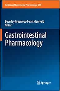 Gastrointestinal Pharmacology (Handbook of Experimental Pharmacology, 239) (PDF)