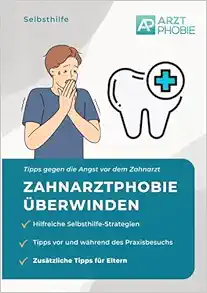 Zahnarztphobie überwinden: Selbsthilfe Tipps gegen die Angst vor dem Zahnarzt (German Edition) (EPUB)