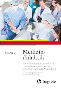 Medizindidaktik: Für eine kompetenzorientierte, praxisrelevante und wissenschaftlich fundierte Ausbildung, 2nd Edition (PDF)