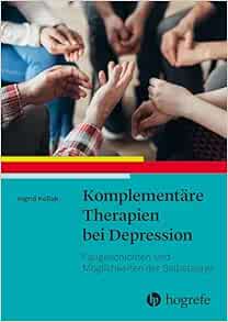 Komplementäre Therapien bei Depression: Fallgeschichten und Möglichkeiten der Selbstsorge (PDF)