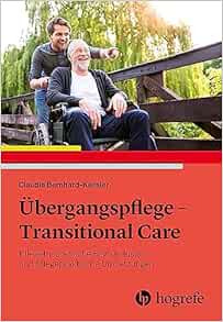Übergangspflege – Transitional Care: Pflegetheoretische Begründungen und pflegepraktische Umsetzungen (PDF)