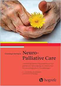 Neuro-Palliative Care: Interdisziplinäres Praxishandbuch zur palliativen Versorgung von Menschen mit neurologischen Erkrankungen, 2nd Edition (PDF)