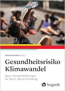 Gesundheitsrisiko Klimawandel: Neue Herausforderungen für Sport, Beruf und Alltag (PDF)