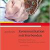 Kommunikation mit Sterbenden: Praxishandbuch zur Palliative-Care-Kommunikation, 3rd Edition (PDF)