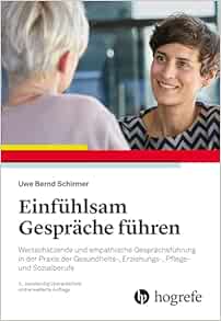 Einfühlsam Gespräche führen: Wertschätzende und empathische Gesprächsführung in der Praxis der Gesundheits-, Erziehungs-, Pflege- und Sozialberufe, 2nd Edition (PDF)