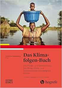Das Klimafolgen-Buch: Wie Pflege- und Gesundheitsberufe der Klima- und Biodiversitätskrise begegnen können (PDF)