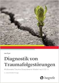 Diagnostik von Traumafolgestörungen: Multiaxiales Trauma-Dissoziations-Modell nach ICD-11, 3rd Edition (PDF)