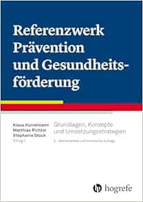 Referenzwerk Prävention und Gesundheitsförderung: Grundlagen, Konzepte und Umsetzungsstrategien, 6th Edition (PDF)