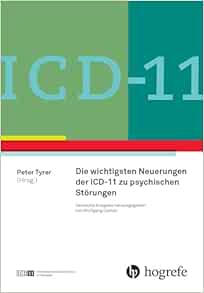 ICD-11: Neue Entwicklungen in Diagnostik und Klassifikation psychischer Störungen: Konzepte nachvollziehen und umsetzen (PDF)