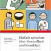 Einfach sprechen über Gesundheit und Krankheit: Medizinische Aufklärungsbögen in Leichter Sprache, 2nd Edition (PDF)