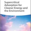Supercritical Adsorption for Cleaner Energy and the Environment (EPUB)