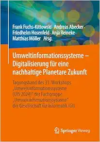 Umweltinformationssysteme – Digitalisierung für eine nachhaltige Planetare Zukunft: Tagungsband des 31. Workshops “Umweltinformationssysteme (UIS … für Informatik (GI) (German Edition) (PDF)