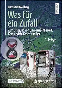 Was für ein Zufall!: Zum Ursprung von Unvorhersehbarkeit, Komplexität, Krisen und Zeit (German Edition) (PDF)