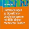 Untersuchungen zu Signaltransduktionsprozessen mit Hilfe kleiner chemischer Sonden (German Edition) (PDF)