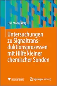 Untersuchungen zu Signaltransduktionsprozessen mit Hilfe kleiner chemischer Sonden (German Edition) (PDF)