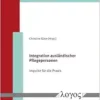 Integration Auslandischer Pflegepersonen: Impulse Fur Die PRAXIS (German Edition) (PDF)