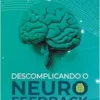 DESCOMPLICANDO O NEUROFEEDBACK (EPUB)