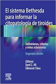 El sistema Bethesda para informar la citopatología de tiroides: Definiciones, criterios y notas aclaratorias, 2nd Edition (PDF)