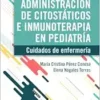 Administración de citostáticos e inmunoterapia en pediatría: Cuidados de enfermería (PDF)