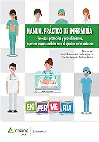 Manual práctico de enfermería: Procesos, protocolos y procedimientos. Aspectos imprescindibles para el ejercicio de la profesión (Spanish Edition) (EPUB)
