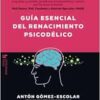 Guía esencial de renacimiento psicodélico: Todo lo que necesitas saber sobre cómo la psilocibina, el MDMA y el LSD están revolucionando la salud … (Guías del psiconauta) (Spanish Edition) (EPUB)