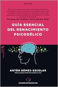 Guía esencial de renacimiento psicodélico: Todo lo que necesitas saber sobre cómo la psilocibina, el MDMA y el LSD están revolucionando la salud … (Guías del psiconauta) (Spanish Edition) (EPUB)