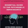 Essential guide to the Psychedelic Renaissance: All you need to know about how psilocybin, MDMA and LSD are revolutionizing mental health and changing lives. (Psychonaut guides) (EPUB)
