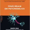 Your brain on psychedelics: How do psychedelics work?: Pharmacology and neuroscience of psilocybin, DMT, LSD, MDMA, mescaline. (Psychonaut guides) (EPUB)