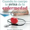GuíaBurros: Cuando tu cuerpo te avisa de la enfermedad: Guía para cuidar tu salud (Salud y Belleza) (Spanish Edition) (EPUB)