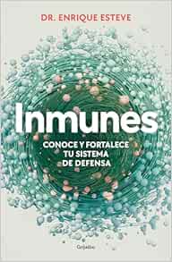Inmunes. Conoce y fortalece tu sistema de defensa / Immune: Get to Know and Strengthen Your Defense System (Spanish Edition) (EPUB)