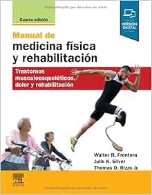 Manual de medicina física y rehabilitación: Trastornos musculoesqueléticos, dolor y rehabilitación, 4th Edition (PDF)