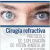 Cirugía refractiva. Protocolo de exploración de visión binocular y acomodación (PDF)