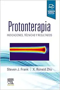 Protonterapia: Indicaciones, técnicas y resultados (PDF)