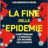 La fine delle epidemie. Come fermare la minaccia che incombe sull’umanità (EPUB)