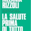 La salute prima di tutto. Dal cancro all’ipocondria: manuale per non ammalarsi (EPUB)