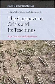 The Coronavirus Crisis and Its Teachings Steps towards Multi-Resilience (Studies in Critical Social Sciences, 204) (PDF)