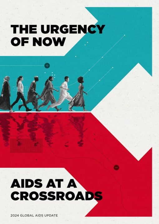 UNAIDS Global AIDS Update 2024: The Urgency of Now: AIDS at a Crossroads (PDF)