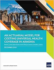 An Actuarial Model for Costing Universal Health Coverage in Armenia (EPUB)