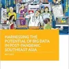 Harnessing the Potential of Big Data in Post-Pandemic Southeast Asia (EPUB)
